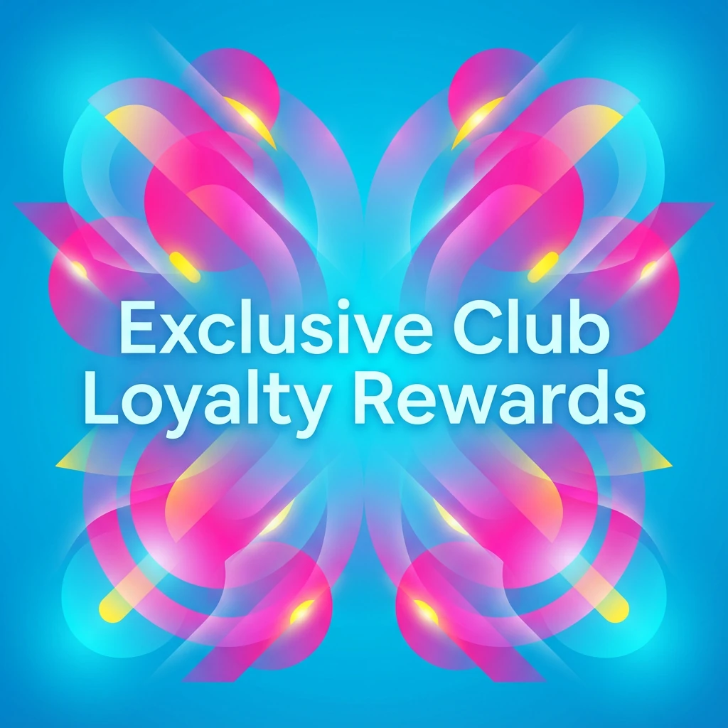 Exclusive Club Loyalty Rewards